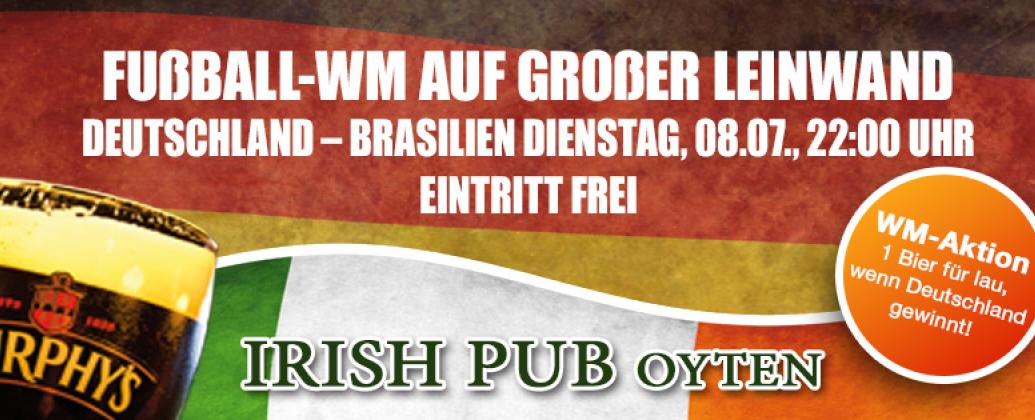 WM 2014 Live im Irish Pub Oyten - Deutschland vs. Brasilien