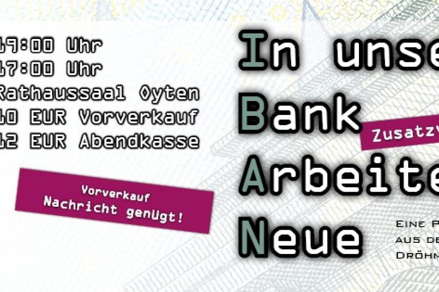 Theateraufführung IBAN (In unserer Bank arbeitet ne Neue)